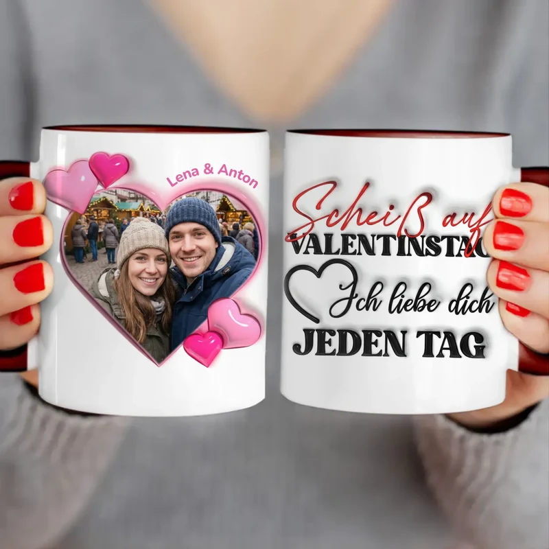 Personalisierte Tasse - "Scheiß auf Valentinstag..."-Spruch und eigenem Bild im 3D-Look - Geschenk zum Valentinstag