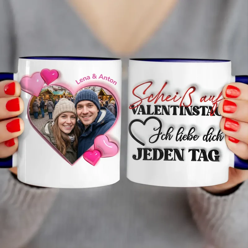 Personalisierte Tasse - "Scheiß auf Valentinstag..."-Spruch und eigenem Bild im 3D-Look - Geschenk zum Valentinstag