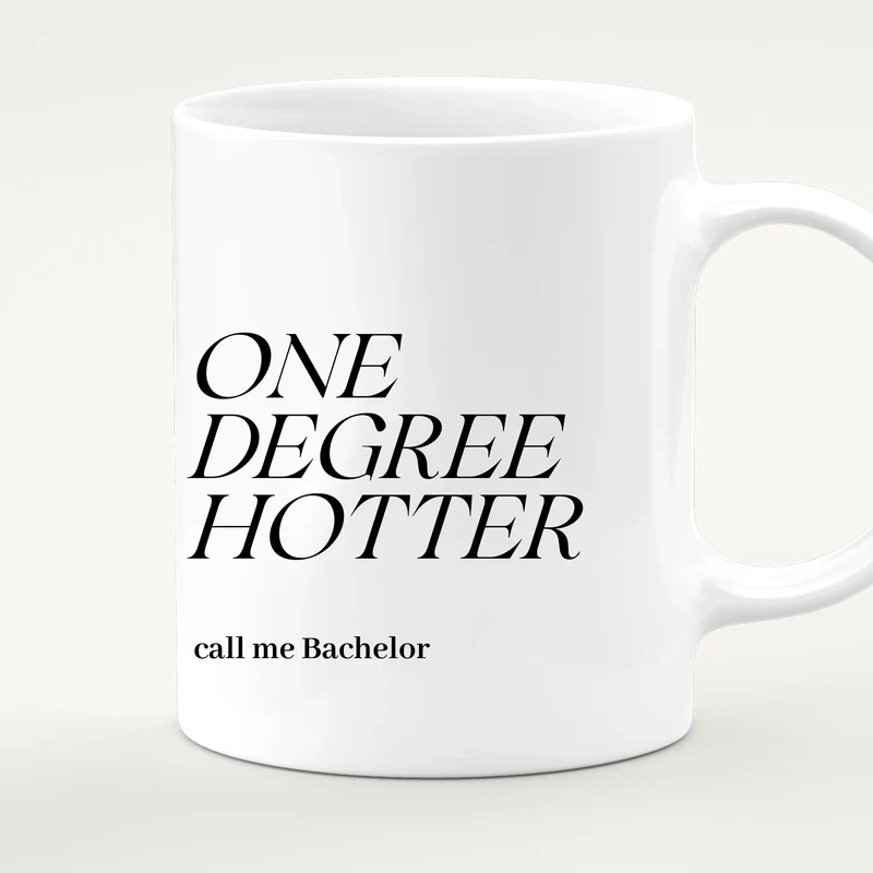 Personalisierte Tasse - One Degree Hotter - call me Bachelor