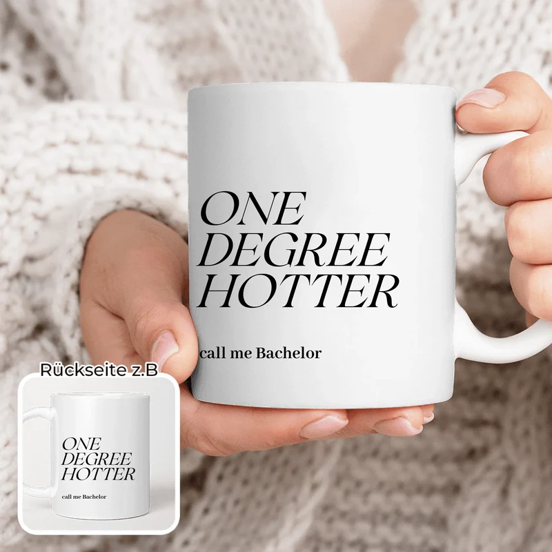 Personalisierte Tasse - One Degree Hotter - call me Bachelor
