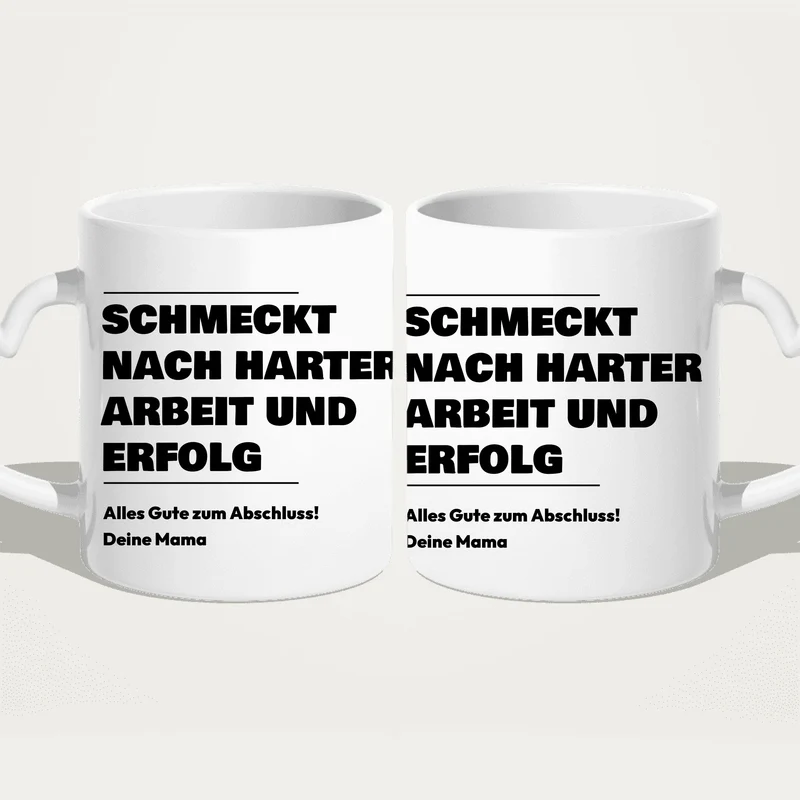 Personalisierte Tasse - Schmeckt nach harter Arbeit und Erfolg - Geschenk zum Abschluss