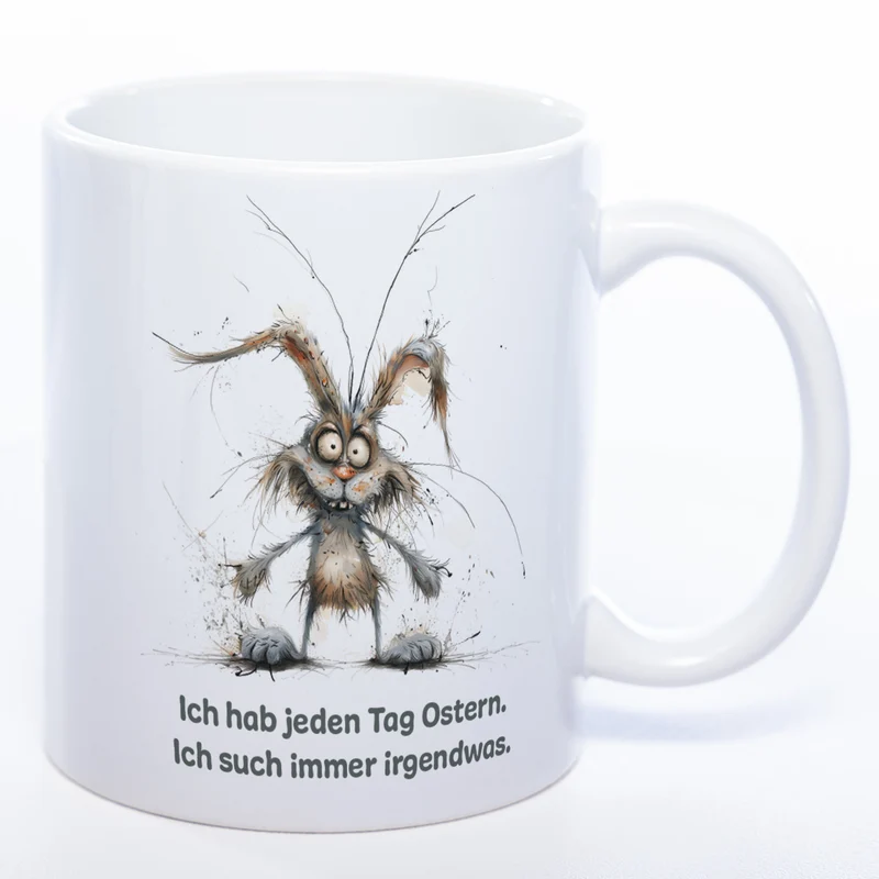 Motiv - Tasse mit Spruch und Hase: Ich hab jeden Tag Ostern. Ich such immer irgendwas.- spülmaschinenfest