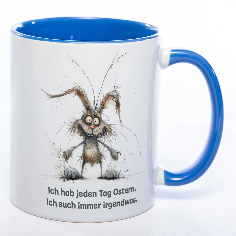 Motiv - Tasse mit Spruch und Hase: Ich hab jeden Tag Ostern. Ich such immer irgendwas.- spülmaschinenfest