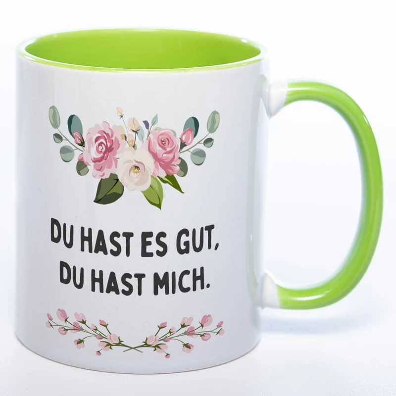 Blümchen-Tasse mit Spruch "Du hast es gut, Du hast mich" - Lustige Kaffeetasse spülmaschinenfest