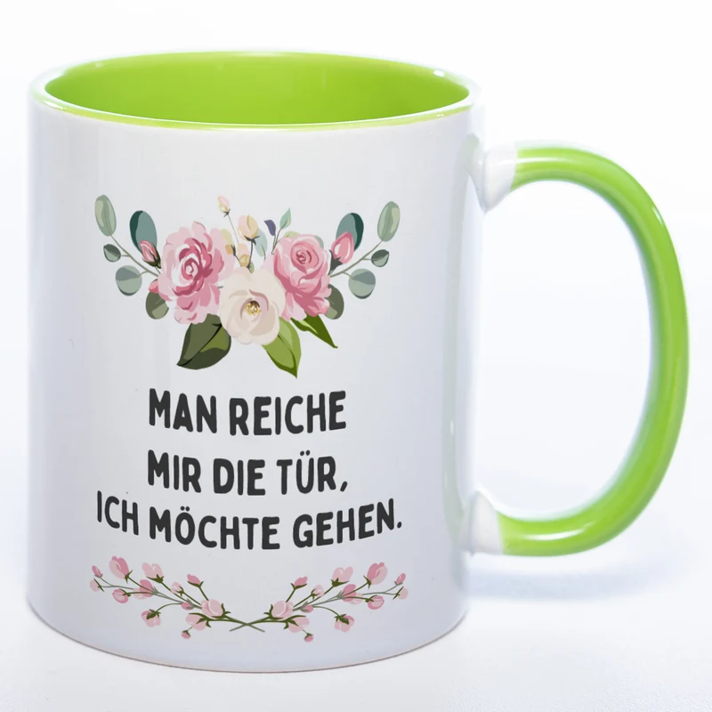 Blümchen-Tasse mit Spruch "Man reiche mir die Tür, ich möchte gehen." - Lustige Kaffeetasse spülmaschinenfest