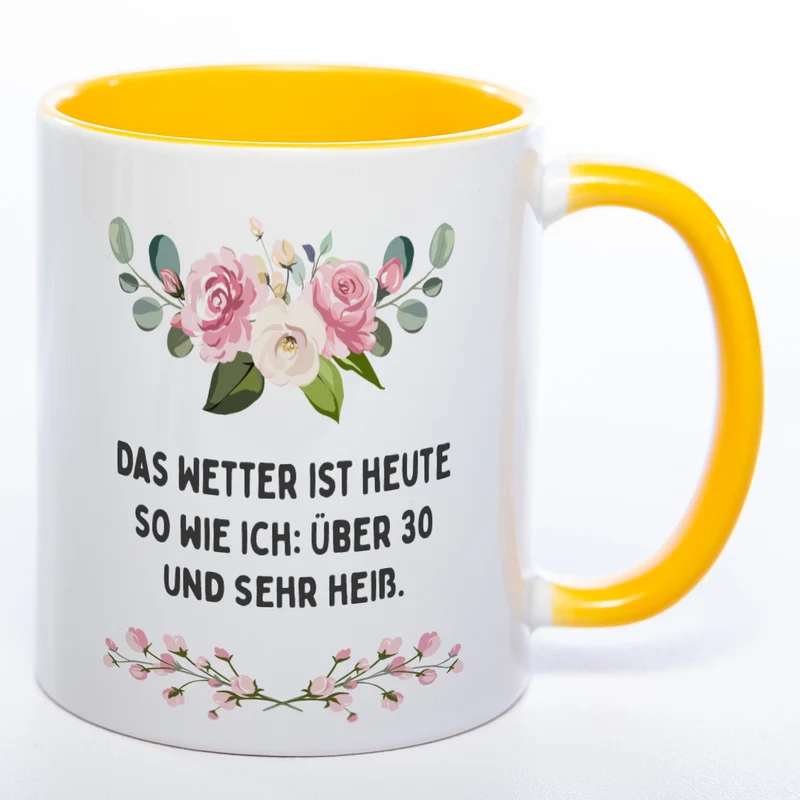 Blümchen-Tasse mit Spruch "Das Wetter ist heute so wie ich: Über 30 und sehr heiß." - Lustige Kaffeetasse spülmaschinenfest