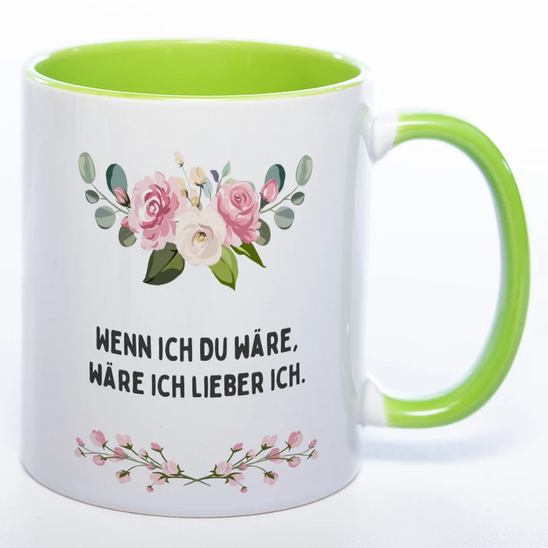 Blümchen-Tasse mit Spruch "Wenn ich Du wäre, wäre ich lieber ich." - Lustige Kaffeetasse spülmaschinenfest