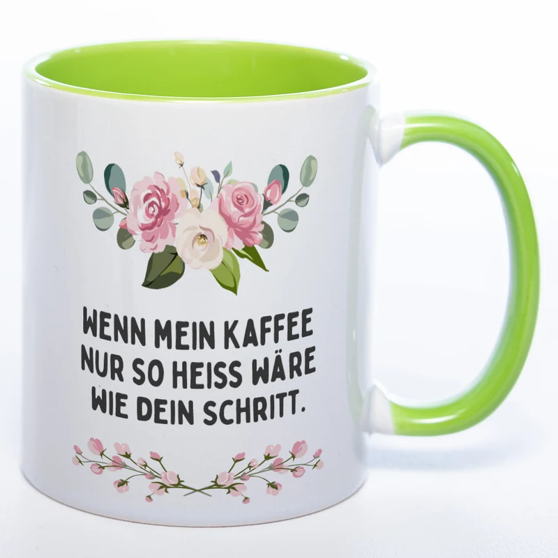 Blümchen-Tasse mit Spruch "Wenn mein Kaffee nur so heiss wie dein Schritt wäre" - Lustige Kaffeetasse spülmaschinenfest