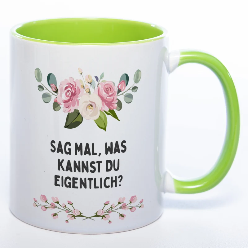 Blümchen-Tasse mit Spruch "Sag mal, was kannst Du eigentlich?" - Lustige Kaffeetasse spülmaschinenfest