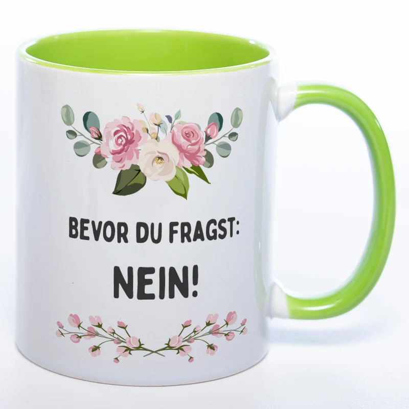 Blümchen-Tasse mit Spruch "Bevor du fragst: Nein!" spülmaschinenfest